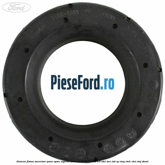 Element flansa amortizor punte spate superior Ford S-Max 2015-2023 2.0 TDCi 4x4 180 cp Element flansa amortizor punte spate superior Ford S-Max 2015-2023 2.0 TDCi 4x4 180 cp T8CG, T8CH, T8CI, T8CJ diesel