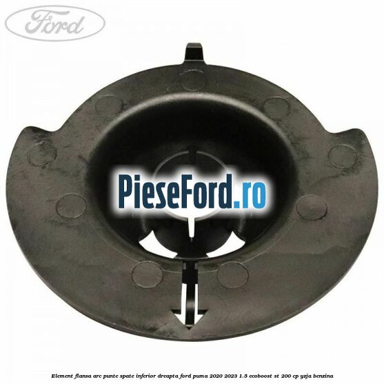 Element flansa arc punte spate inferior dreapta Ford Puma 2020-2023 1.5 EcoBoost ST 200 cp YZJA benzina