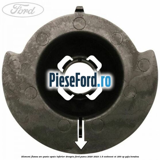 Element flansa arc punte spate inferior dreapta Ford Puma 2020-2023 1.5 EcoBoost ST 200 cp YZJA benzina