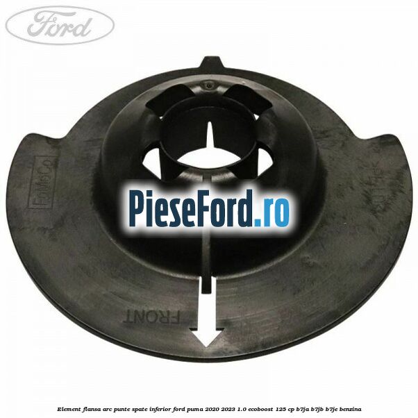 Element flansa arc punte spate inferior Ford Puma 2020-2023 1.0 EcoBoost 125 cp