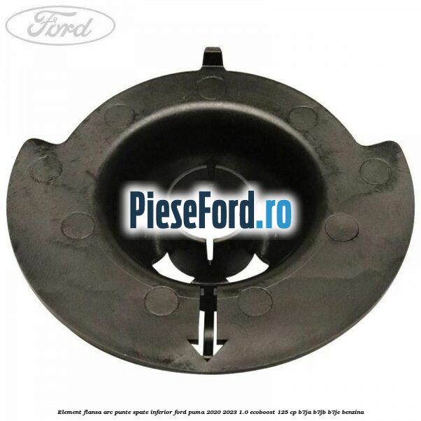 Element flansa arc punte spate inferior Ford Puma 2020-2023 1.0 EcoBoost 125 cp B7JA, B7JB, B7JE benzina