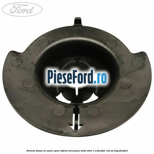 Element flansa arc punte spate inferior Ford Puma 2020-2023 1.0 Flexifuel 125 cp B7JG Flexifuel