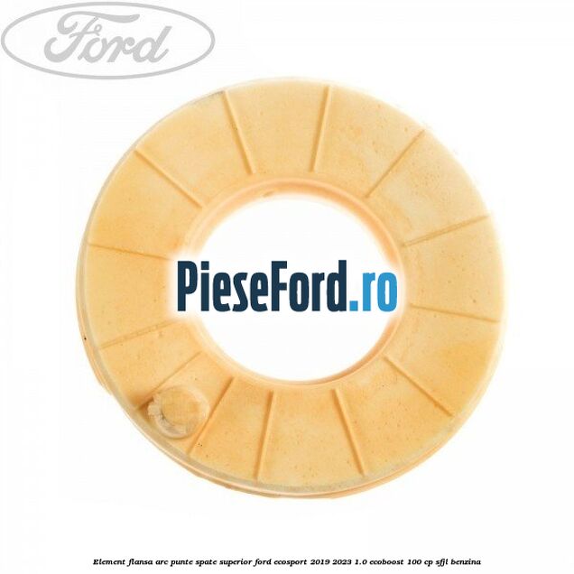 Element flansa arc punte spate superior Ford EcoSport 2019-2023 1.0 EcoBoost 100 cp SFJL benzina