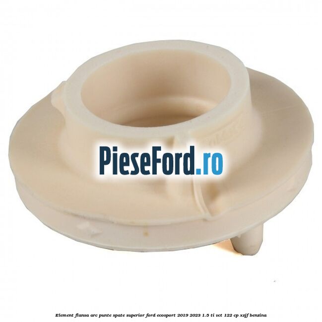 Element flansa arc punte spate superior Ford EcoSport 2019-2023 1.5 Ti-VCT 122 cp XZJF benzina