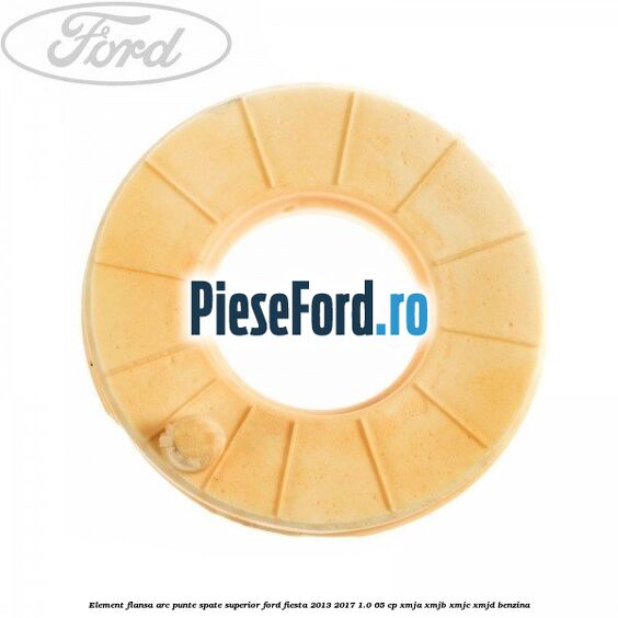Element flansa arc punte spate superior Ford Fiesta 2013-2017 1.0 65 cp XMJA, XMJB, XMJC, XMJD benzina