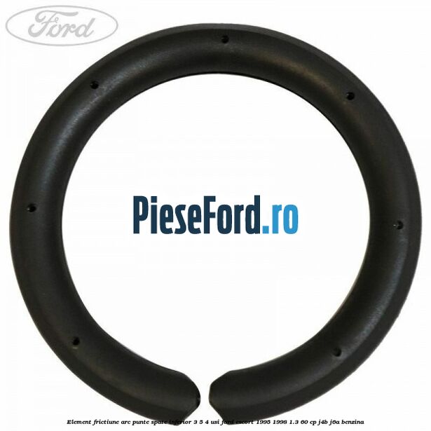 Element frictiune arc punte spate inferior 3/5 4 usi Ford Escort 1995-1998 1.3 60 cp J4B, J6A benzina