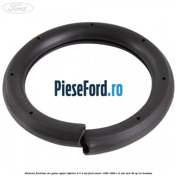 Element frictiune arc punte spate inferior 3/5 4 usi Ford Escort 1995-1998 1.6 16V 4x4 90 cp L1E benzina