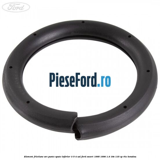 Element frictiune arc punte spate inferior 3/5 4 usi Ford Escort 1995-1998 1.8 16V 115 cp RKC benzina