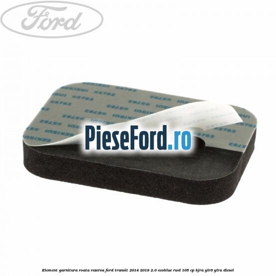 Element garnitura roata rezerva Ford Transit 2014-2018 2.0 EcoBlue RWD 105 cp Element garnitura roata rezerva Ford Transit 2014-2018 2.0 EcoBlue RWD 105 cp BJRA, YLR6, YLRA diesel