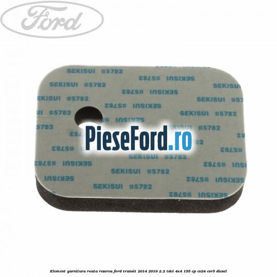 Element garnitura roata rezerva Ford Transit 2014-2018 2.2 TDCi 4x4 155 cp CV24, CVR5 diesel