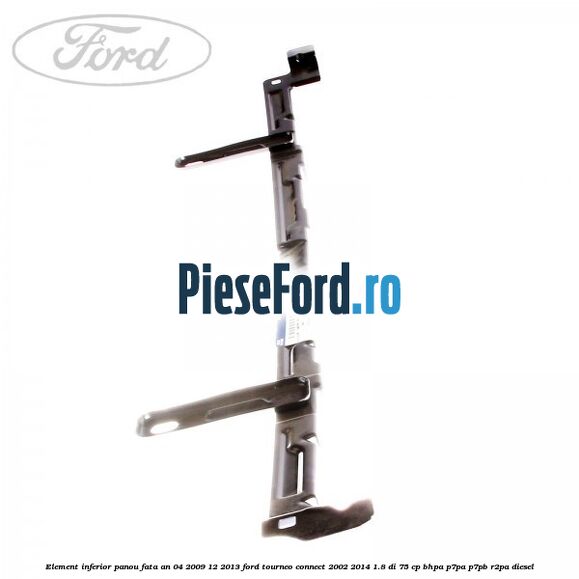 Element inferior panou fata an 04/2009-12/2013 Ford Tourneo Connect 2002-2014 1.8 Di 75 cp BHPA, P7PA, P7PB, R2PA diesel