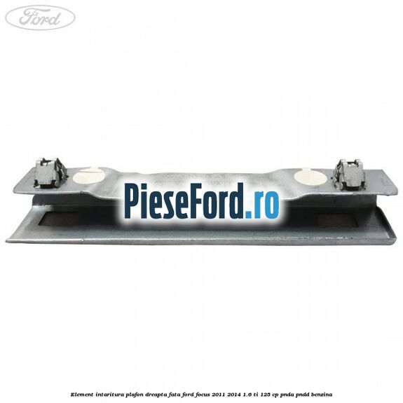 Element intaritura plafon dreapta fata Ford Focus 2011-2014 1.6 Ti 125 cp PNDA, PNDD benzina