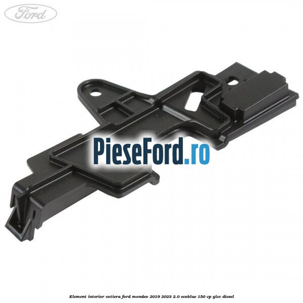 Element interior cotiera Ford Mondeo 2019-2023 2.0 EcoBlue 150 cp YLCC diesel