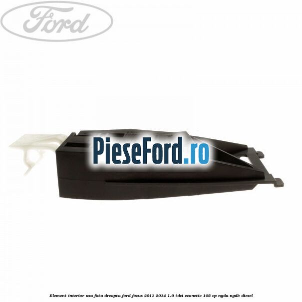 Element interior usa fata dreapta Ford Focus 2011-2014 1.6 TDCi ECOnetic 105 cp NGDA, NGDB diesel