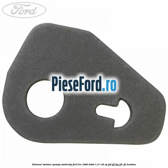 Element izolator pompa ambreiaj Ford Ka 1996-2008 1.3 i 49 cp JJD, JJF, JJG, JJH, JJL benzina
