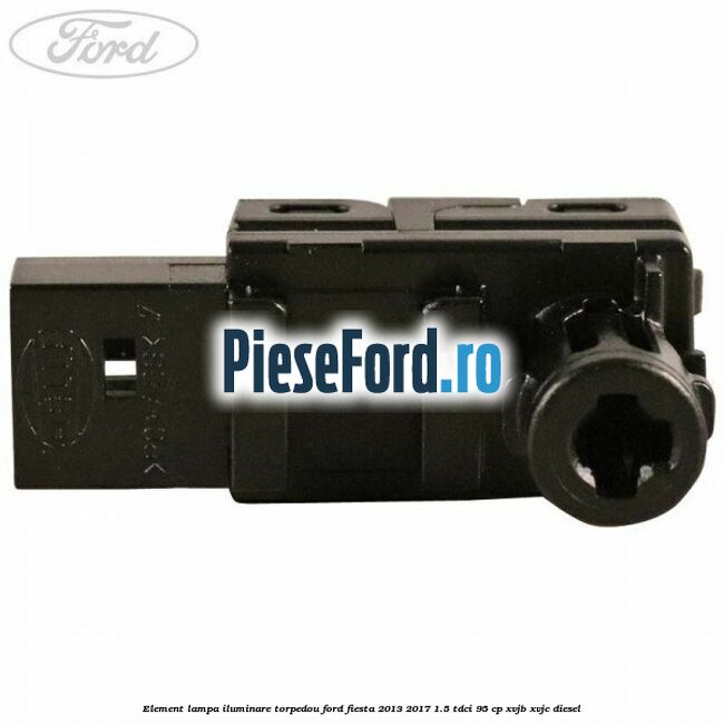 Element lampa iluminare torpedou Ford Fiesta 2013-2017 1.5 TDCi 95 cp XVJB, XVJC diesel