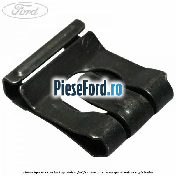 Element legatura sistem hard top cabriolet Ford Focus 2008-2011 2.0 145 cp AODA, AODB, AODE, SYDA benzina