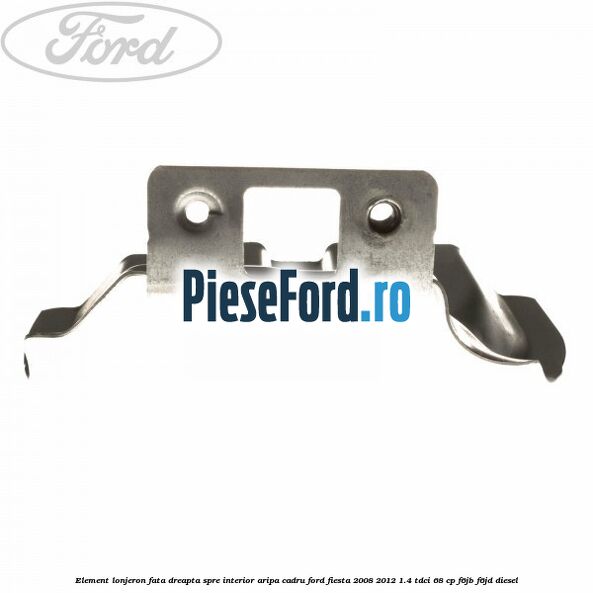 Element lonjeron fata dreapta spre interior aripa cadru Ford Fiesta 2008-2012 1.4 TDCi 68 cp F6JB, F6JD diesel
