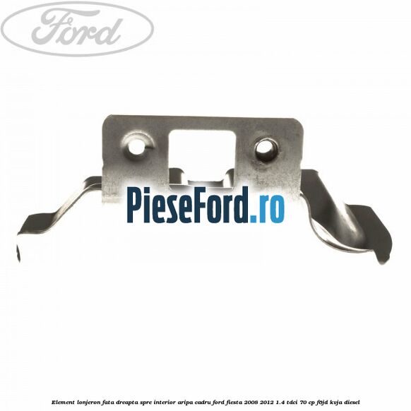 Element lonjeron fata dreapta spre interior aripa cadru Ford Fiesta 2008-2012 1.4 TDCi 70 cp Element lonjeron fata dreapta spre interior aripa cadru Ford Fiesta 2008-2012 1.4 TDCi 70 cp F6JD, KVJA diesel
