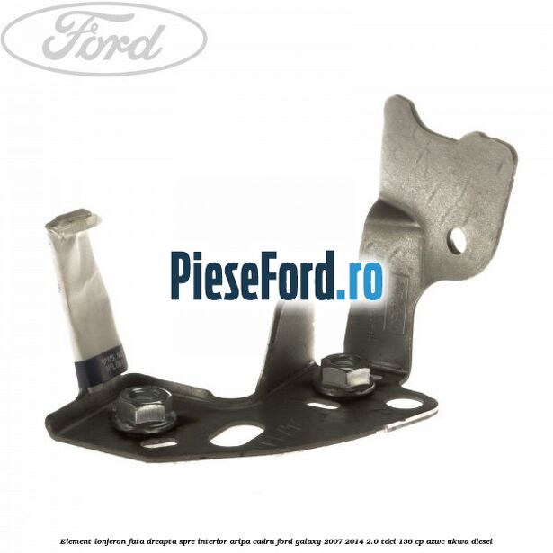 Element lonjeron fata dreapta spre interior aripa cadru Ford Galaxy 2007-2014 2.0 TDCi 136 cp Element lonjeron fata dreapta spre interior aripa cadru Ford Galaxy 2007-2014 2.0 TDCi 136 cp AZWC, UKWA diesel