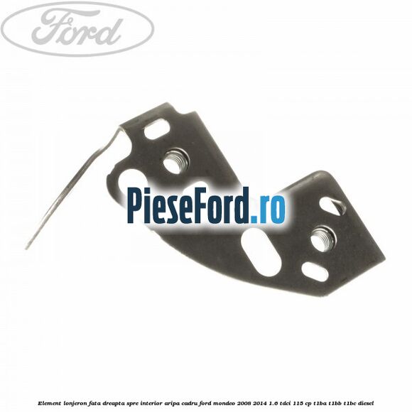 Element lonjeron fata dreapta spre interior aripa cadru Ford Mondeo 2008-2014 1.6 TDCi 115 cp T1BA, T1BB, T1BC diesel