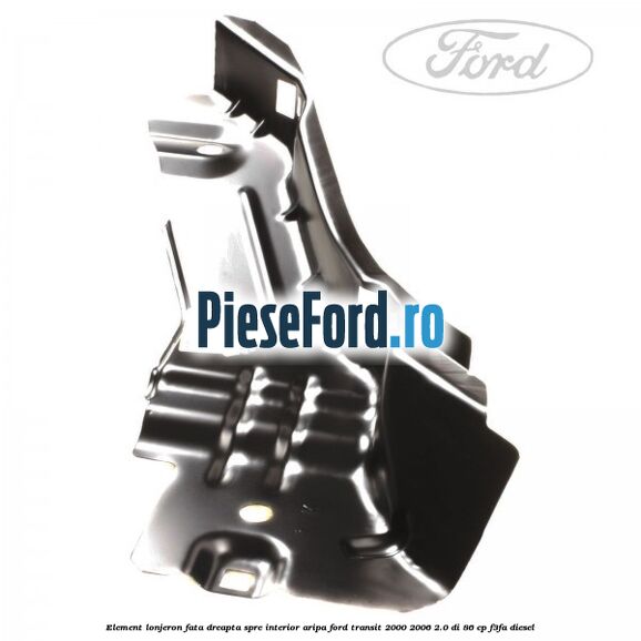 Element lonjeron fata dreapta spre interior aripa Ford Transit 2000-2006 2.0 DI 86 cp F3FA diesel