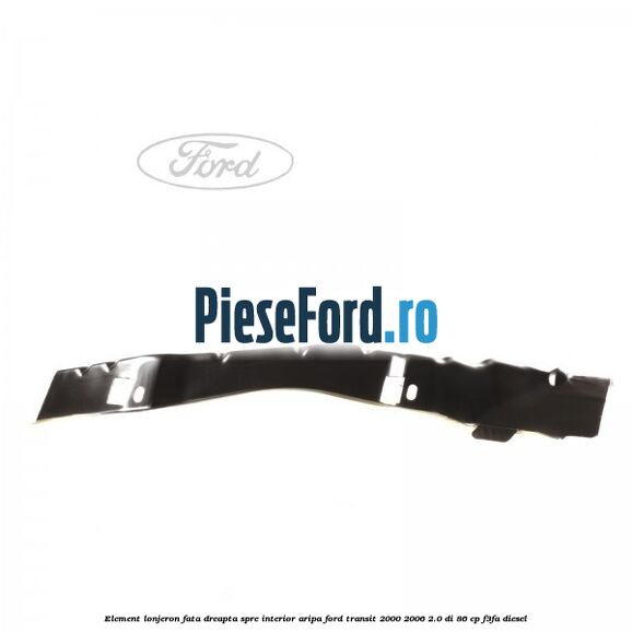 Element lonjeron fata dreapta spre interior aripa Ford Transit 2000-2006 2.0 DI 86 cp F3FA diesel