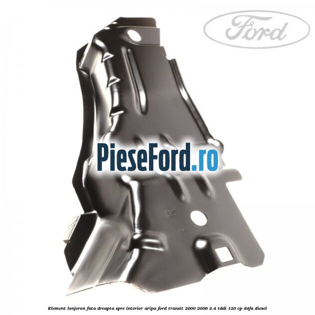 Element lonjeron fata dreapta spre interior aripa Ford Transit 2000-2006 2.4 TDdi 120 cp D4FA diesel