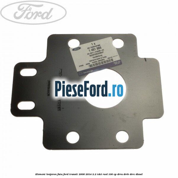 Element lonjeron fata Ford Transit 2006-2014 2.2 TDCi RWD 100 cp DRRA, DRRB, DRRC diesel