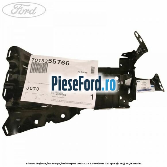 Element lonjeron fata stanga Ford EcoSport 2013-2018 1.0 EcoBoost 125 cp Element lonjeron fata stanga Ford EcoSport 2013-2018 1.0 EcoBoost 125 cp M1JC, M1JJ, M1JU benzina