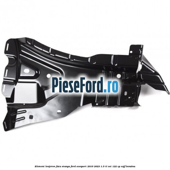 Element lonjeron fata stanga Ford EcoSport 2019-2023 1.5 Ti-VCT 122 cp Element lonjeron fata stanga Ford EcoSport 2019-2023 1.5 Ti-VCT 122 cp XZJF benzina
