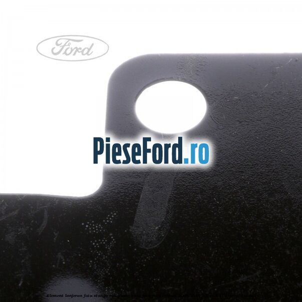 Element lonjeron fata stanga ridigizare bara fata Ford Transit 2006-2014 2.2 TDCi 110 cp Element lonjeron fata stanga ridigizare bara fata Ford Transit 2006-2014 2.2 TDCi 110 cp QVFA diesel