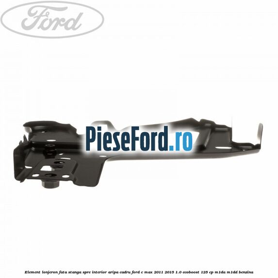 Element lonjeron fata stanga spre interior aripa cadru Ford C-Max 2011-2015 1.0 EcoBoost 125 cp M1DA, M1DD benzina