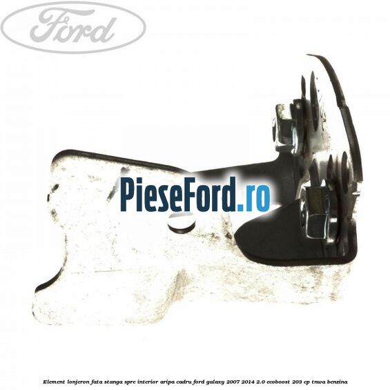 Element lonjeron fata stanga spre interior aripa cadru Ford Galaxy 2007-2014 2.0 EcoBoost 203 cp TNWA benzina