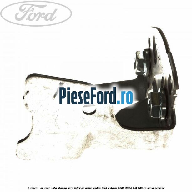 Element lonjeron fata stanga spre interior aripa cadru Ford Galaxy 2007-2014 2.3 160 cp SEWA benzina