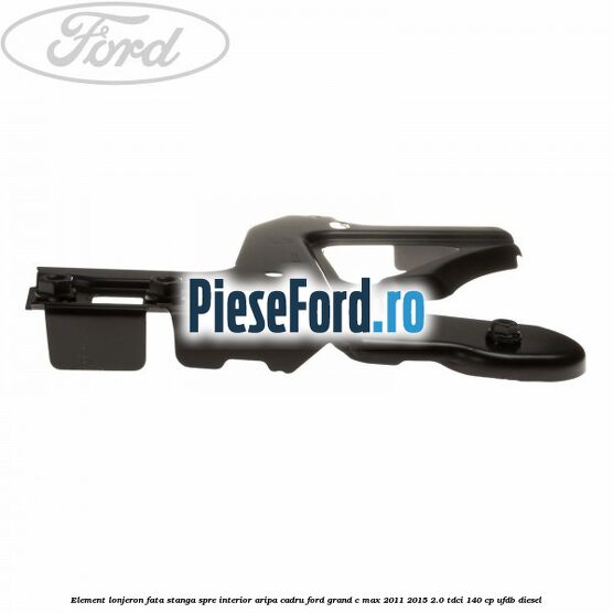 Element lonjeron fata stanga spre interior aripa cadru Ford Grand C-Max 2011-2015 2.0 TDCi 140 cp Element lonjeron fata stanga spre interior aripa cadru Ford Grand C-Max 2011-2015 2.0 TDCi 140 cp UFDB diesel