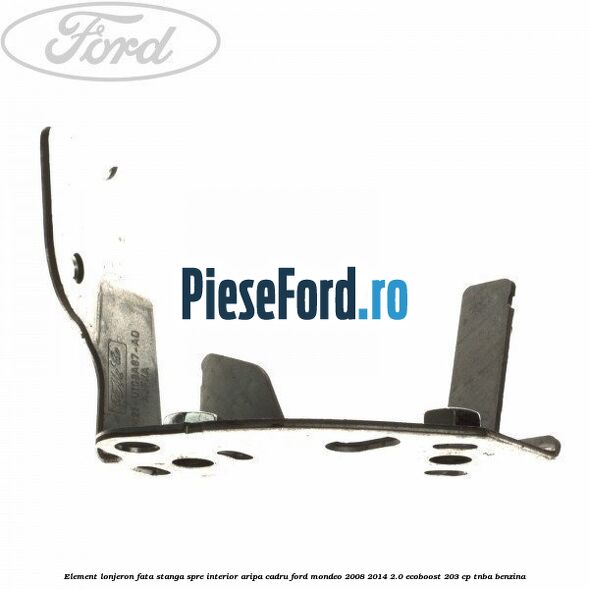 Element lonjeron fata stanga spre interior aripa cadru Ford Mondeo 2008-2014 2.0 EcoBoost 203 cp TNBA benzina