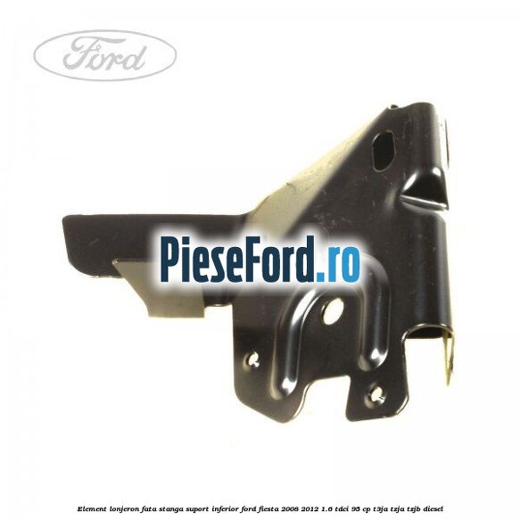 Element lonjeron fata stanga suport inferior Ford Fiesta 2008-2012 1.6 TDCi 95 cp T3JA, TZJA, TZJB diesel