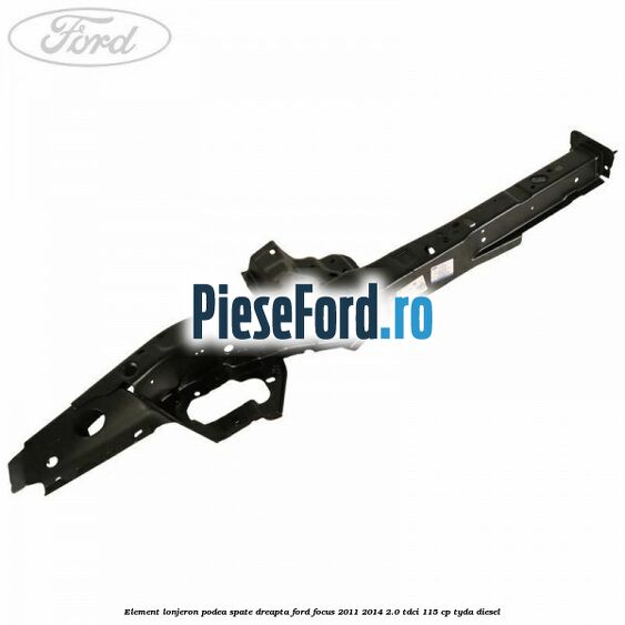 Element lonjeron podea spate dreapta Ford Focus 2011-2014 2.0 TDCi 115 cp TYDA diesel