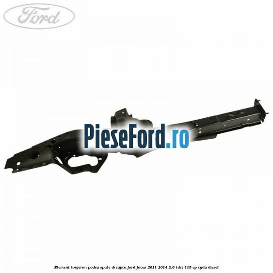 Element lonjeron podea spate dreapta Ford Focus 2011-2014 2.0 TDCi 115 cp TYDA diesel