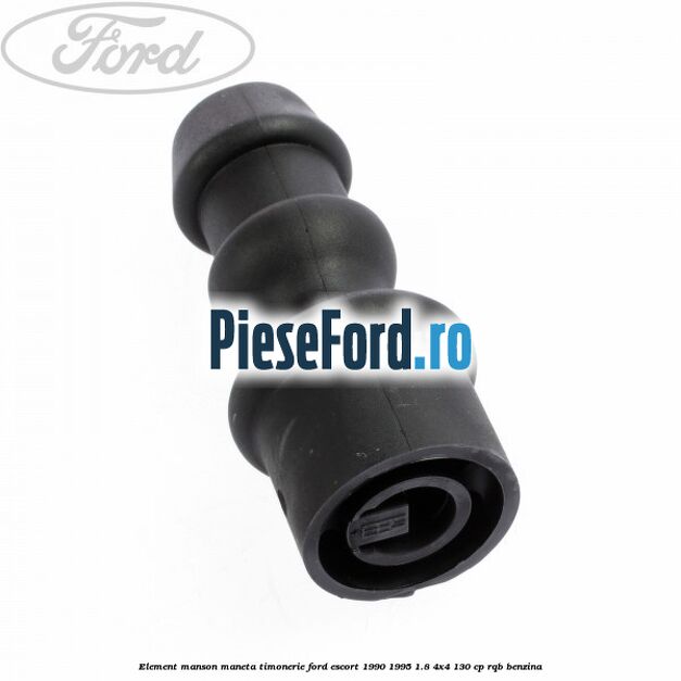 Element manson maneta timonerie Ford Escort 1990-1995 1.8 4x4 130 cp RQB benzina