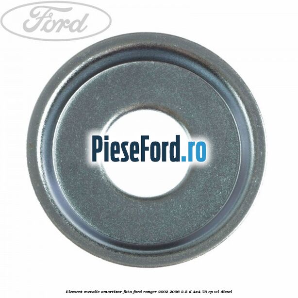 Element metalic amortizor fata Ford Ranger 2002-2006 2.5 D 4x4 78 cp WL diesel