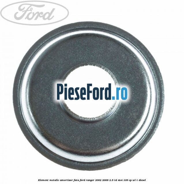 Element metalic amortizor fata Ford Ranger 2002-2006 2.5 TD 4x4 109 cp WL-T diesel