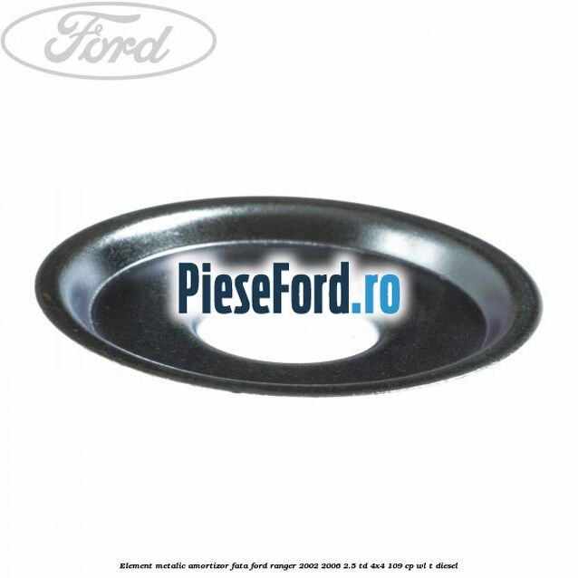Element metalic amortizor fata Ford Ranger 2002-2006 2.5 TD 4x4 109 cp WL-T diesel