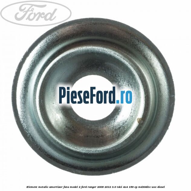 Element metalic amortizor fata model 2 Ford Ranger 2006-2012 3.0 TDCi 4x4 156 cp MD30DITC, WEC diesel