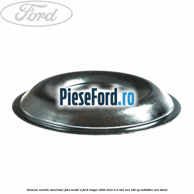 Element metalic amortizor fata model 2 Ford Ranger 2006-2012 3.0 TDCi 4x4 156 cp MD30DITC, WEC diesel