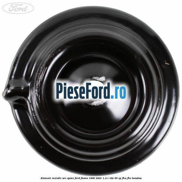 Element metalic arc spate Ford Fiesta 1996-2001 1.4 i 16V 90 cp FHA, FHE benzina