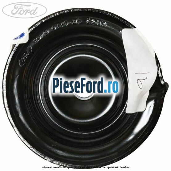 Element metalic arc spate Ford Ka 1996-2008 1.6 i 95 cp Element metalic arc spate Ford Ka 1996-2008 1.6 i 95 cp CDB, CDC benzina