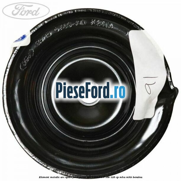 Element metalic arc spate Ford Puma 1997-2003 1.7 16V 125 cp Element metalic arc spate Ford Puma 1997-2003 1.7 16V 125 cp MHA, MHB benzina