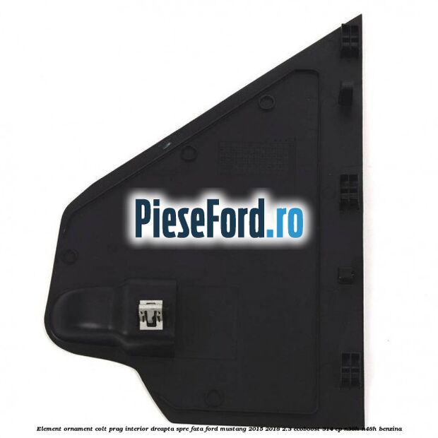 Element ornament colt prag interior dreapta spre fata Ford Mustang 2015-2018 2.3 EcoBoost 314 cp N38H, N48H benzina